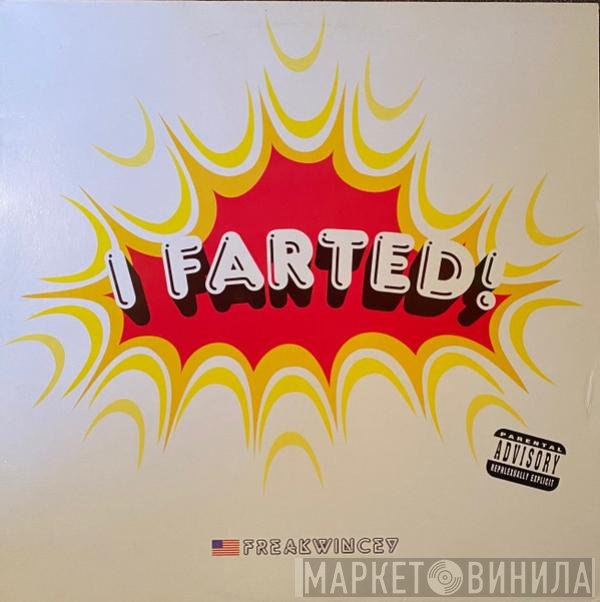 Freakwincey  - I Farted