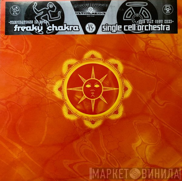 Freaky Chakra Vs. Single Cell Orchestra  - Freaky Chakra Vs. Single Cell Orchestra