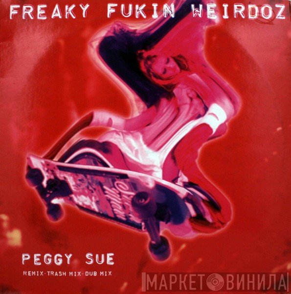 Freaky Fukin Weirdoz - Killer / Peggy Sue