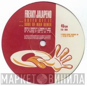 Freaky Jalapeno - Gotta Get It