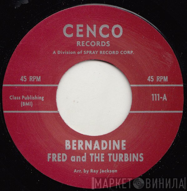Fred And The Turbins - Bernadine / Till There Was You