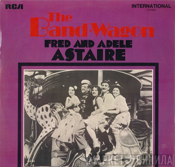 Fred Astaire, Adele Astaire, Leo Reisman And His Orchestra - The Band Wagon