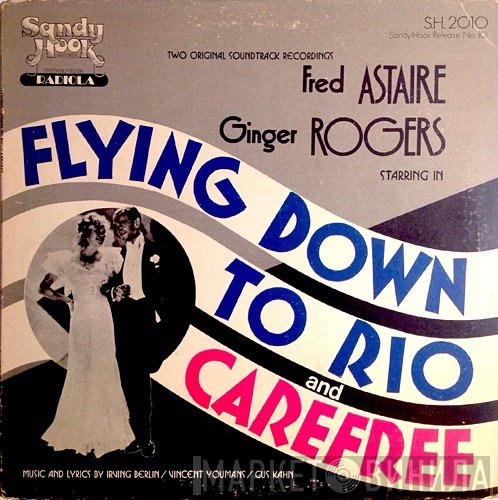 Fred Astaire, Ginger Rogers  - Flying Down To Rio And Carefree