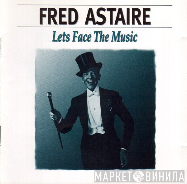 Fred Astaire - Lets Face The Music