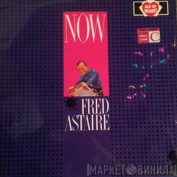 Fred Astaire  - Now