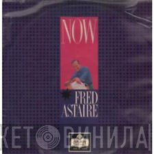 Fred Astaire - Now
