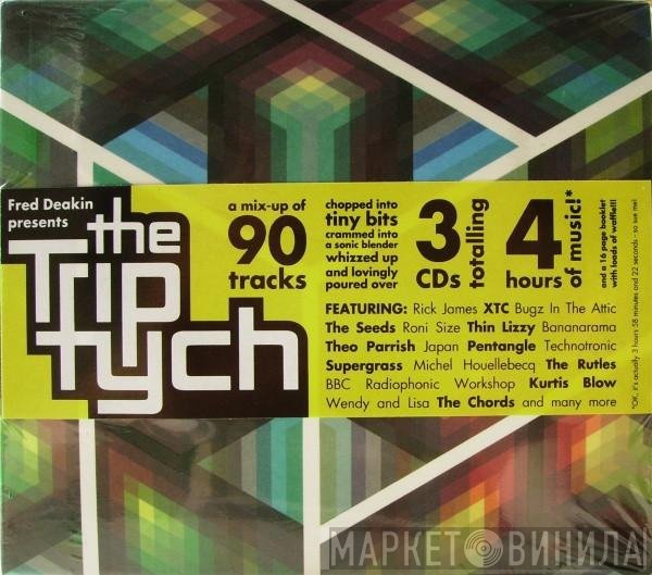  - Fred Deakin Presents: The Triptych