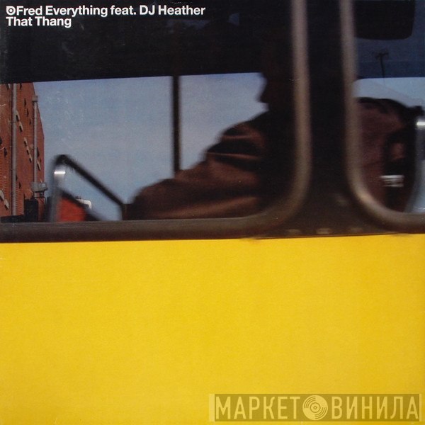 Fred Everything Feat. DJ Heather  - That Thang