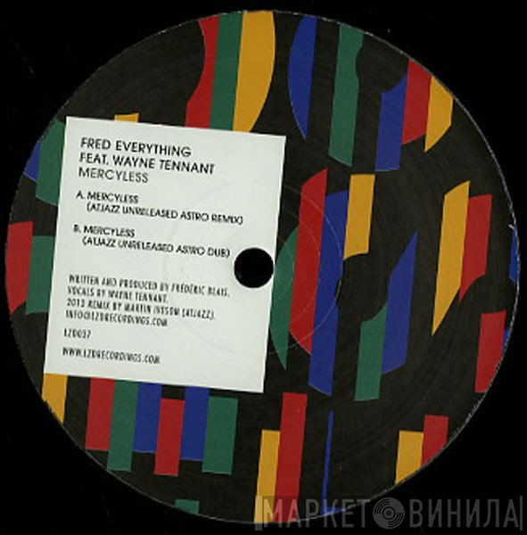 Fred Everything Feat. Wayne Tennant  - Mercyless