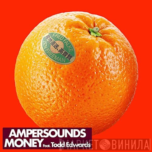 Fred Falke & Zen Freeman & Ampersounds Featuring Todd Edwards  - Money
