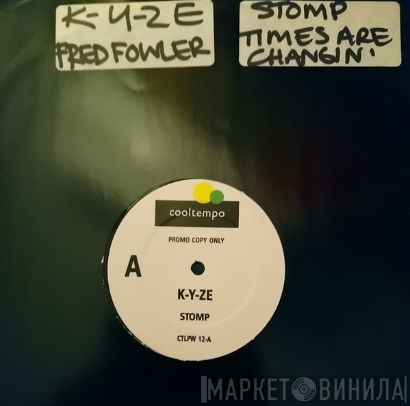 Fred Fowler, K-Yze - Stomp / Times Are Changin'