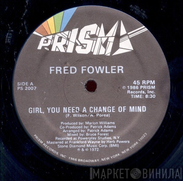 Fred Fowler - Girl, You Need A Change Of Mind
