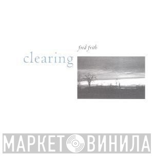 Fred Frith  - Clearing