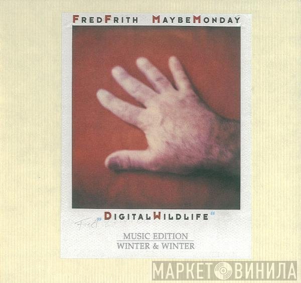 Fred Frith, Maybe Monday - Digital Wildlife