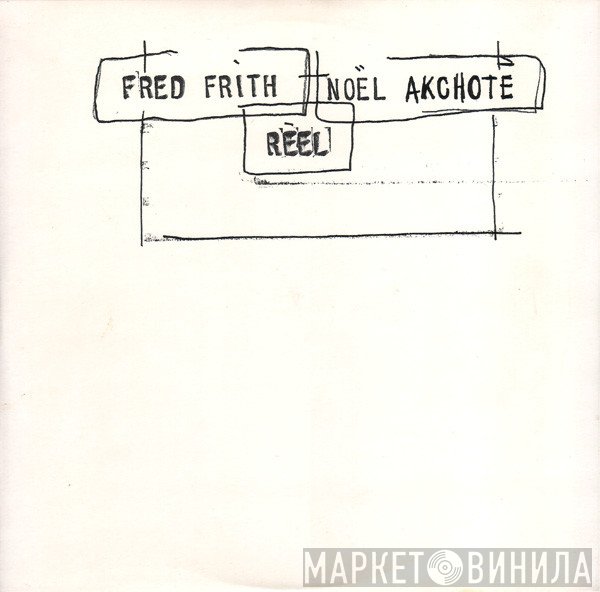 Fred Frith - Noël Akchoté  - Réel
