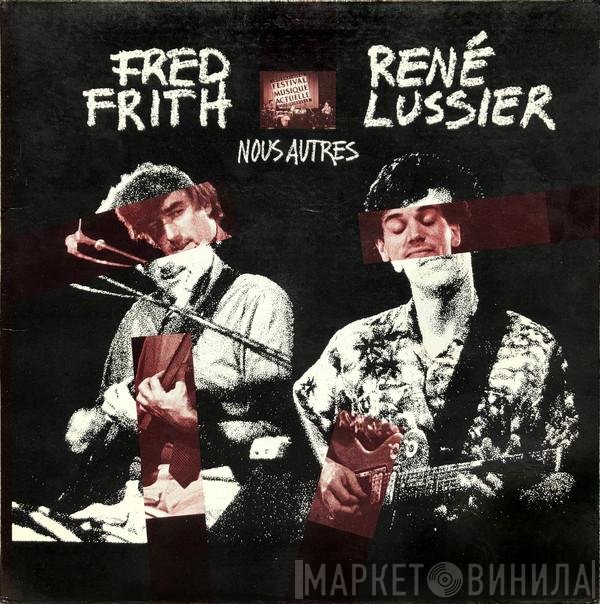 Fred Frith - René Lussier  - Nous Autres