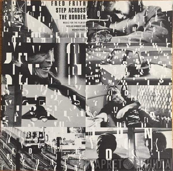 Fred Frith  - Step Across The Border