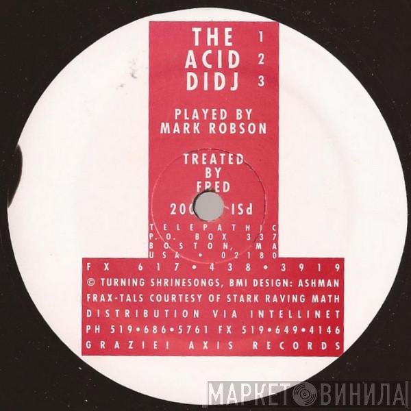 Fred Giannelli, Mark Robson - The Acid Didj