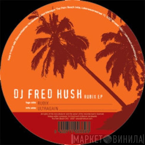 Fred Hush - Rubix EP