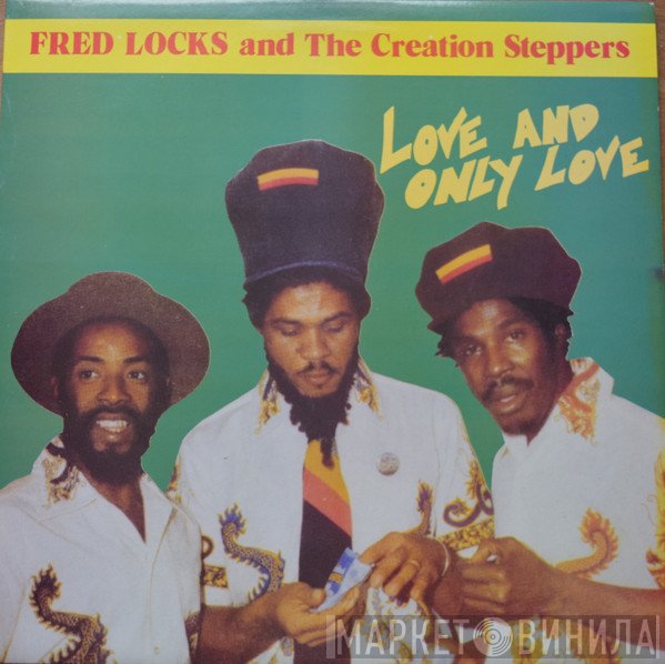 Fred Locks, The Creation Steppers - Love And Only Love