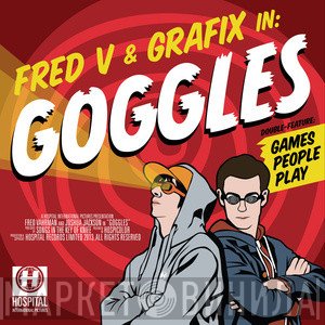 Fred V & Grafix - Goggles / Games People Play