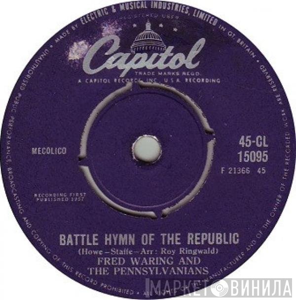 Fred Waring &amp; The Pennsylvanians - Battle Hymn Of The Republic