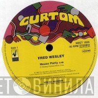 Fred Wesley, Arnold Blair - House Party / Tryin To Get Next To You / I Won The Big Deal (This Deal)
