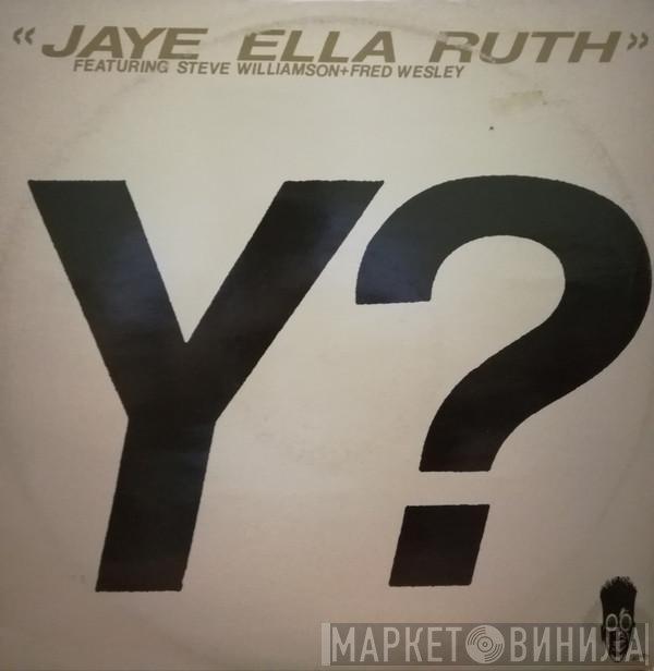 Fred Wesley, Steve Williamson, Jaye Ella Ruth - Y?
