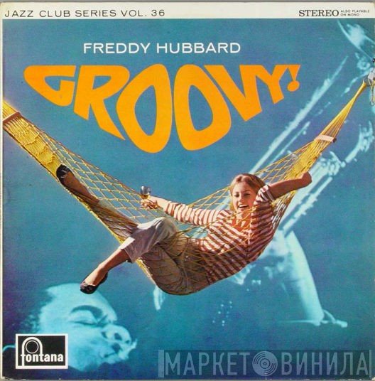 Freddie Hubbard  - Groovy!