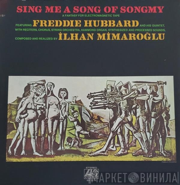 Freddie Hubbard, Ilhan Mimaroglu - Sing Me A Song Of Songmy (A Fantasy For Electromagnetic Tape)