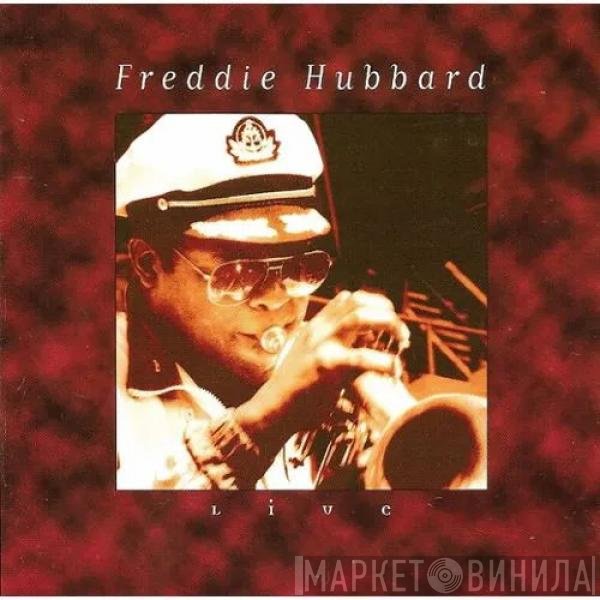 Freddie Hubbard - Live