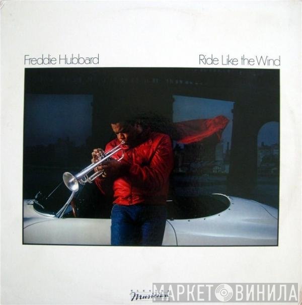 Freddie Hubbard  - Ride Like The Wind