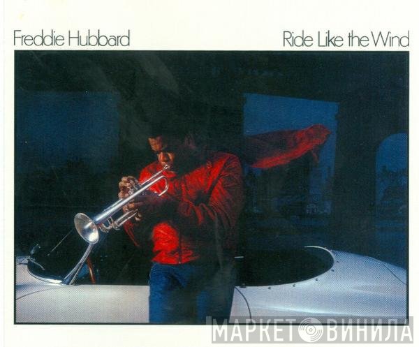 Freddie Hubbard  - Ride Like The Wind