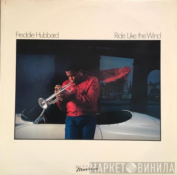 Freddie Hubbard  - Ride Like The Wind
