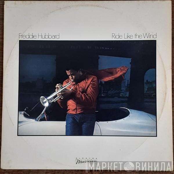 Freddie Hubbard  - Ride Like The Wind