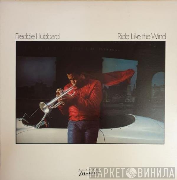 Freddie Hubbard  - Ride Like The Wind