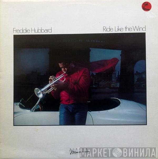 Freddie Hubbard  - Ride Like The Wind