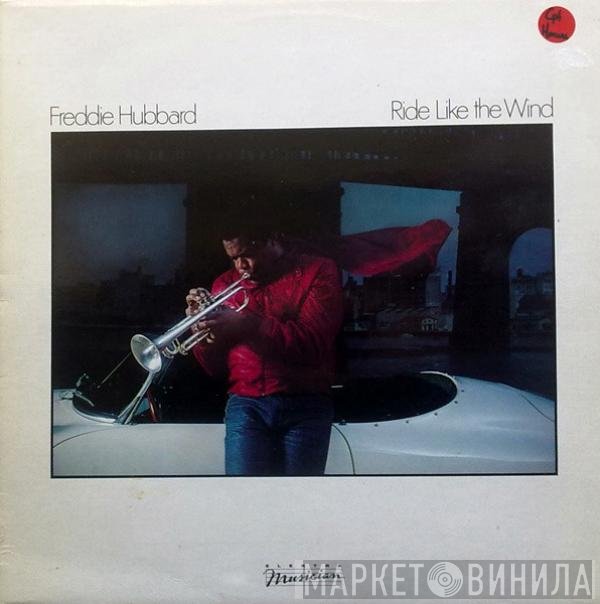 Freddie Hubbard  - Ride Like The Wind