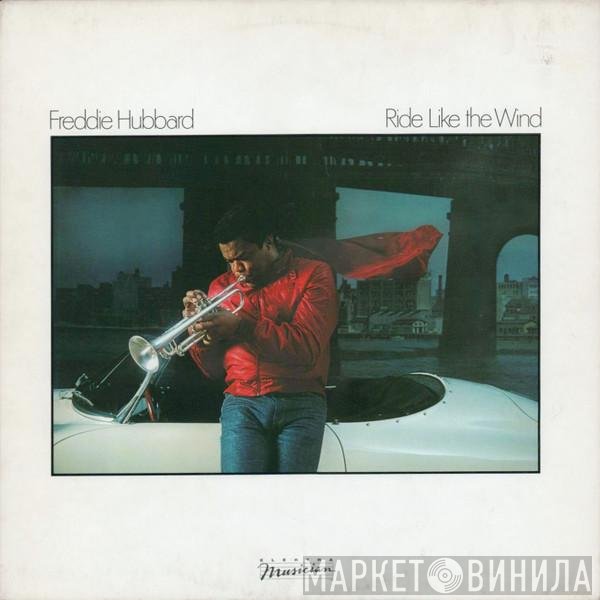 Freddie Hubbard  - Ride Like The Wind