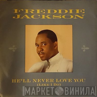 Freddie Jackson - He'll Never Love You (Like I Do)