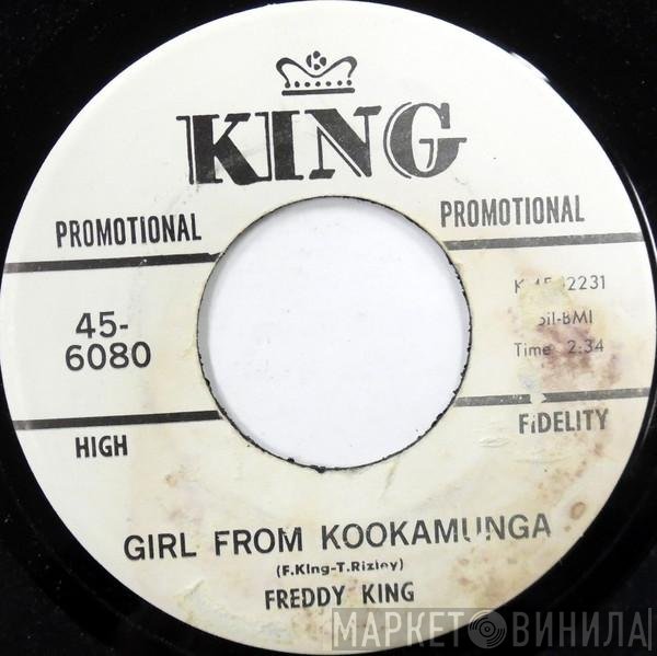 Freddie King - Girl From Kookamunga / You've Got Me Licked