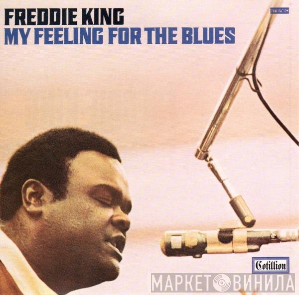 Freddie King - My Feeling For The Blues