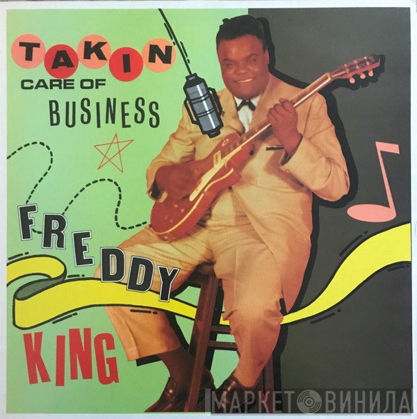 Freddie King - Takin' Care Of Business