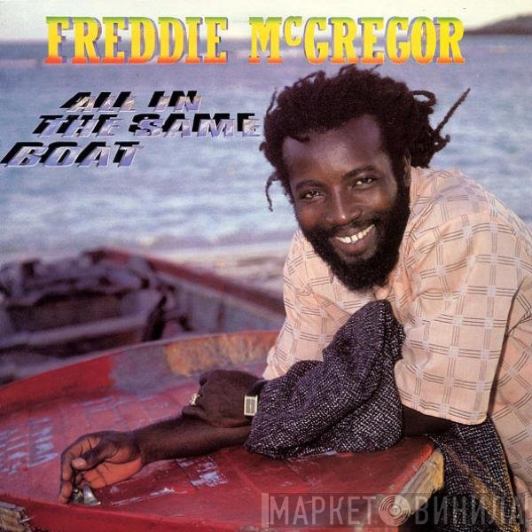 Freddie McGregor - All In The Same Boat