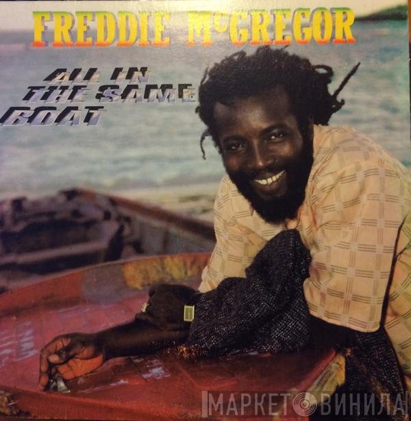 Freddie McGregor - All In The Same Boat