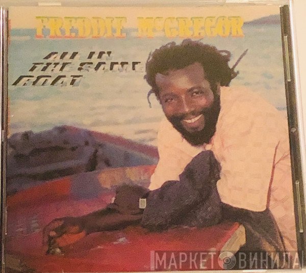 Freddie McGregor  - All In The Same Boat