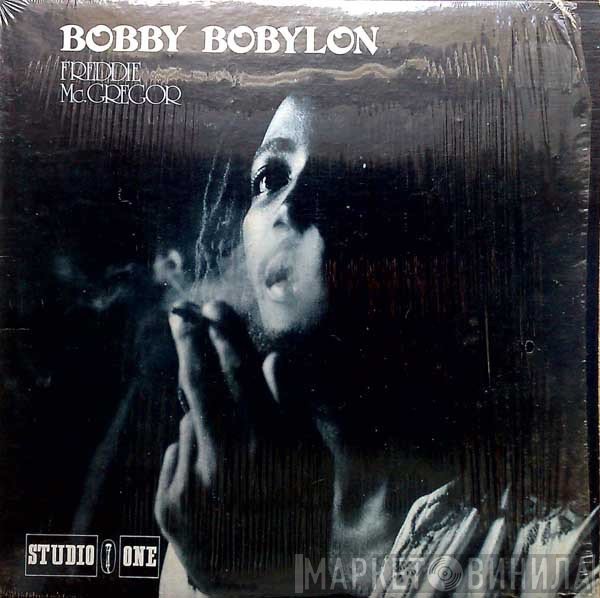 Freddie McGregor  - Bobby Bobylon