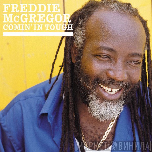 Freddie McGregor  - Comin' In Tough