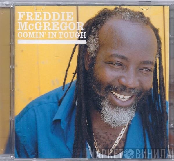Freddie McGregor  - Comin' In Tough