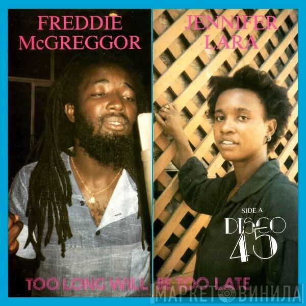 Freddie McGregor, Jennifer Lara - Too Long Will Be Too Late